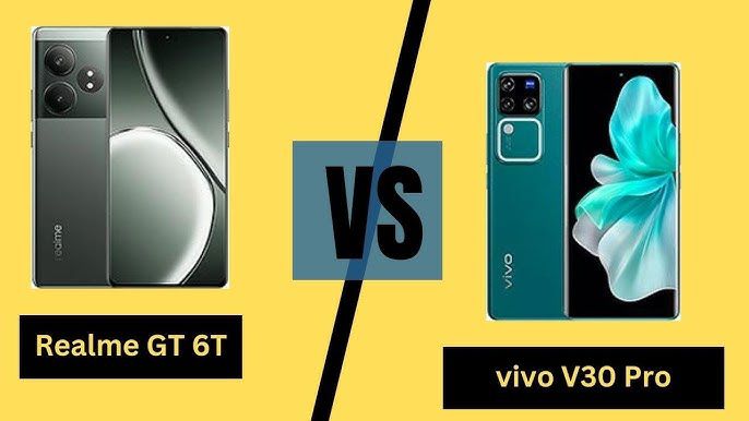 Vivo V30 Pro 5G vs Realme GT 6T 5G: Review of Features, Specifications, and Performance