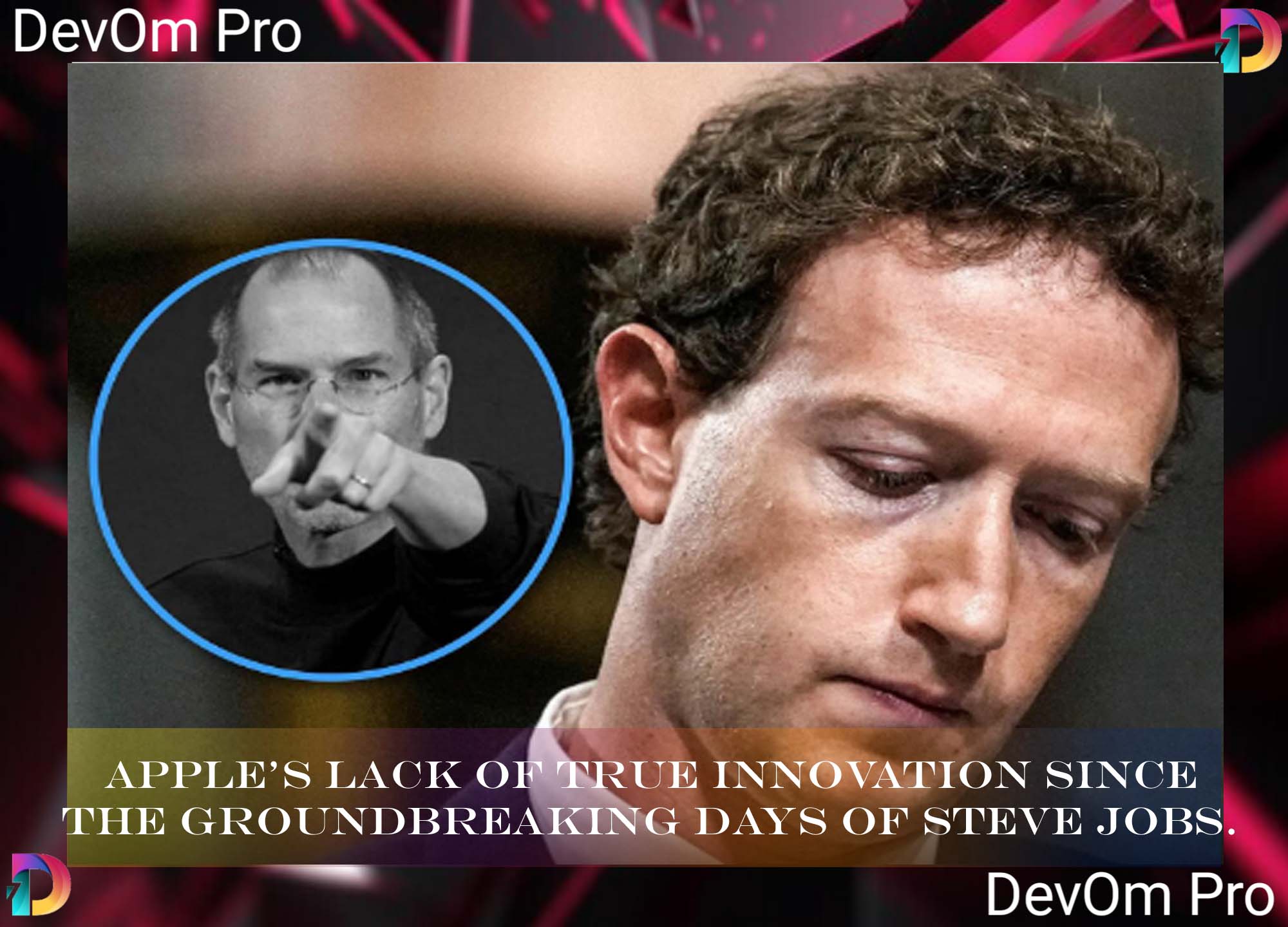 Mark Zuckerberg Critiques Apple's Innovation Stagnation